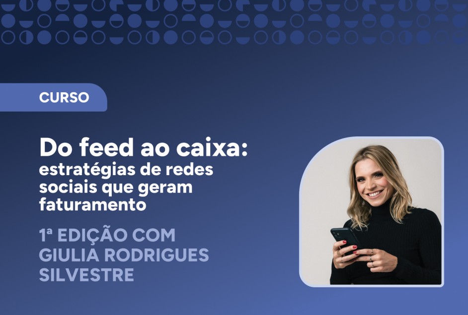 Workshop “Do feed ao caixa: estratégias de redes sociais que geram faturamento” – 1ª edição
