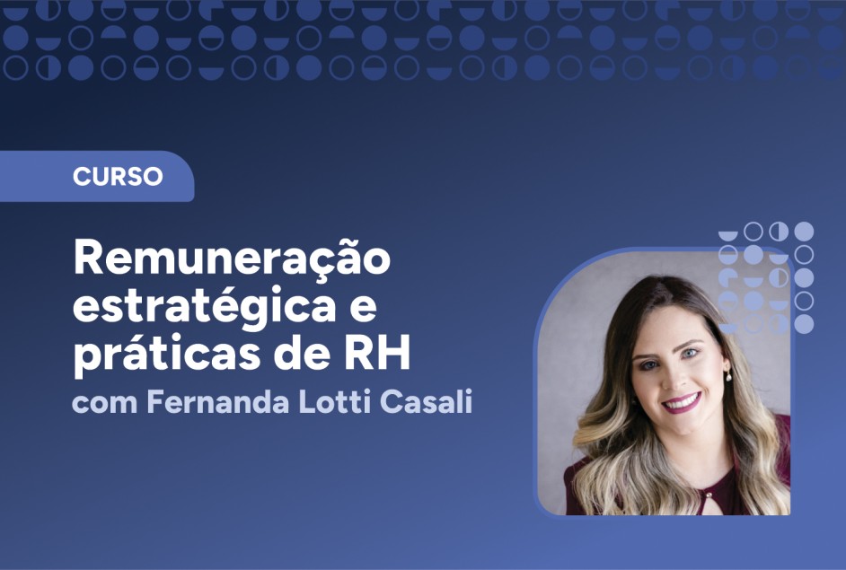Curso “Remuneração estratégica e práticas de RH” – 1ª edição