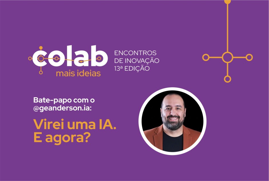 Colab mais ideias: Encontros de inovação – 13ª edição