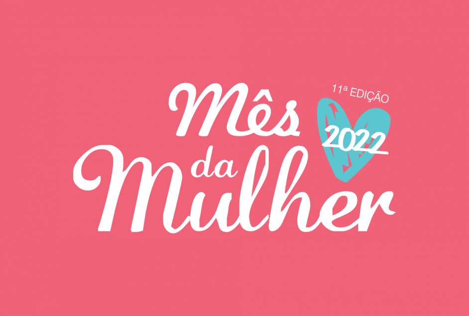 Eventos e ações para todos os gostos na 11ª edição do Mês da Mulher