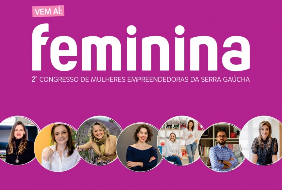 Feminina – 2º Congresso de Mulheres Empreendedoras da Serra Gaúcha confirmado para março