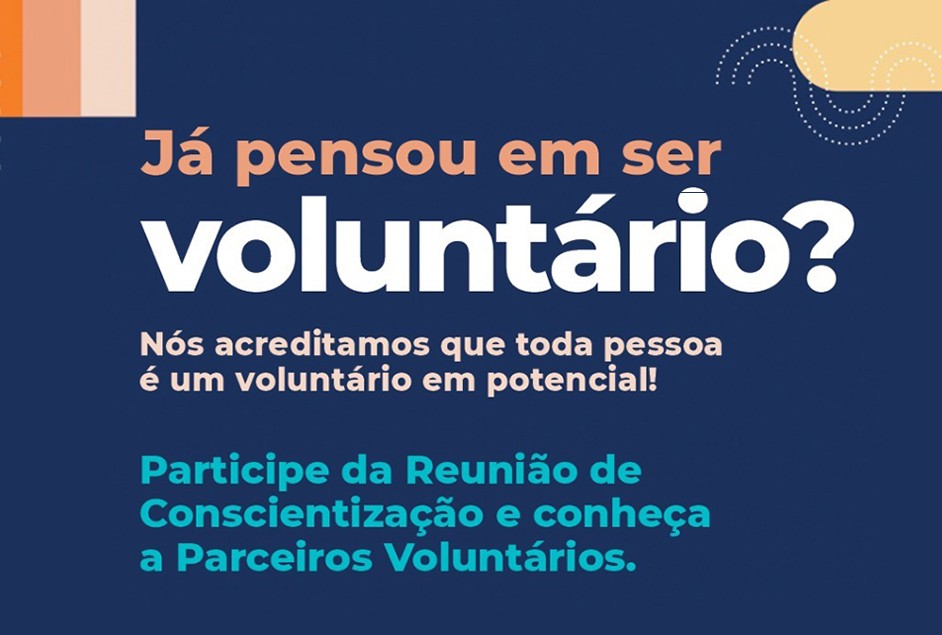 Parceiros Voluntários realiza nova reunião de capacitação para interessados em ajudar