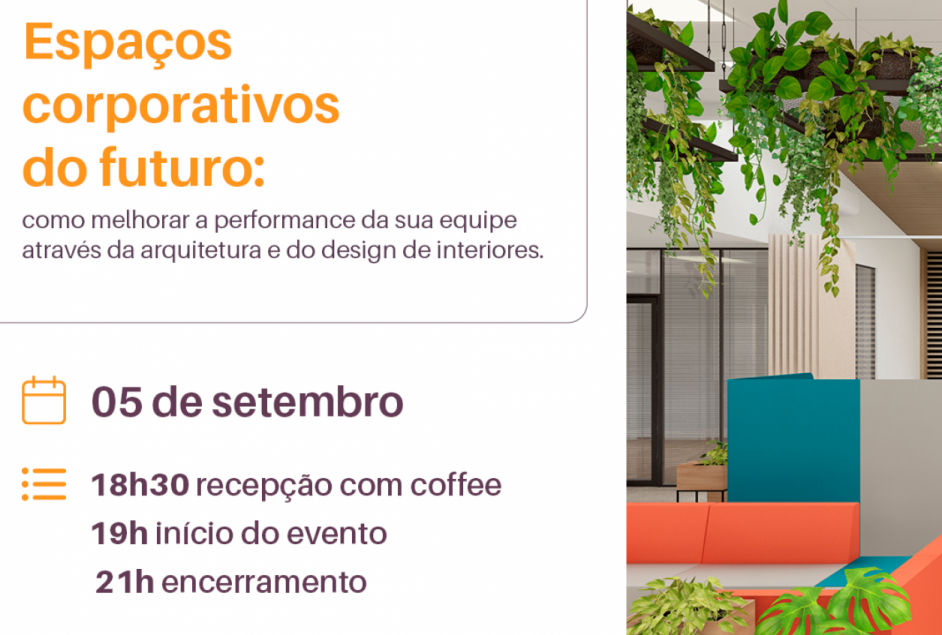 Evento mostra como melhorar a performance da equipe através da arquitetura e do design de interiores