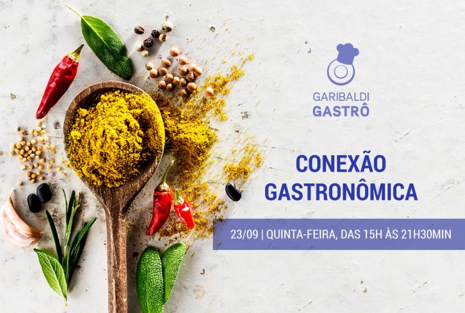 Garibaldi Gastrô 2021: Conexão Gastronômica