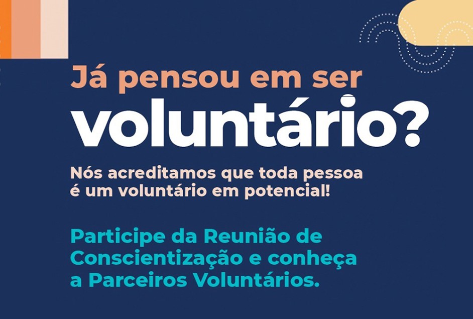 Parceiros Voluntários: nova reunião para pessoas interessadas em ajudar acontece no dia 27
